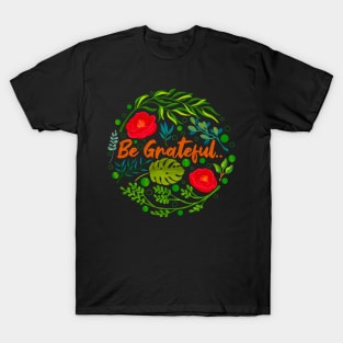 Be Grateful T-Shirt